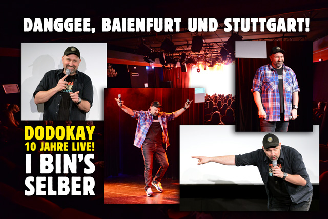 Dodokay live I bin's selber Hoftheather Baienfurt Renitenztheater Stuttgart Dodokay live I bin's selber Hoftheather Baienfurt Renitenztheater Stuttgart